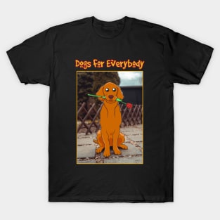 DOGS FOR EVERBODY T-Shirt